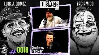 Sean Donnelly and Andrew Packer l Luis and Zac Show Ep 0018