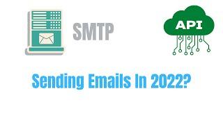 B2B Emailing in 2022 - Using API vs SMTP