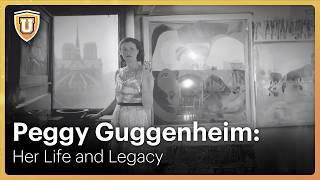 Peggy Guggenheim: Her Life and Legacy | CuriosityU