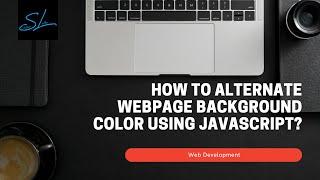 How to alternate webpage background color using JavaScript ? - Web Development