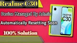 Realme C30 Device Managed By Admin|| Automatically Resetting Soon|| @AhmedTechnicalSolution