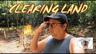 Clearing the Land at the Old Family Homesteads - Cutting Trees and Burning Brush at Base Camp