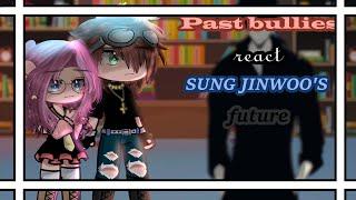 Sung Jinwoo's past bullies react to his future || Solo Levelling II inspired by @itsmevina0722