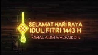 Happy Eid Mubarak | SELAMAT HARI RAYA IDUL FITRI 1443H