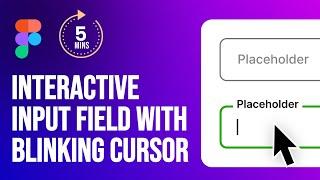 Interactive Input Field with Blinking Cursor Animation in 5 Minutes | Figma Animated Text Field