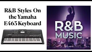 15 R&B Styles Built Into the Yamaha E463 Keyboard