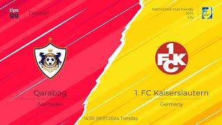 Qarabag  -  Kaiserslautern  |  Yoldaşlıq oyunu  |  Canlı yayın