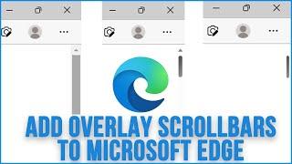 Enable the Windows 11 Style Overlay Scrollbars in Microsoft Edge