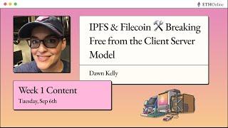 IPFS & Filecoin Breaking Free from the Client Server Model - Discordian & Dawn Kelly