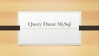 Query Dasar MySql