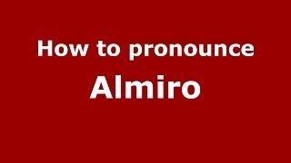 How to pronounce Almiro (Italian/Italy)  - PronounceNames.com