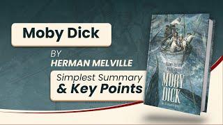 Moby Dick by Herman Melville | Simple Summary in less than 10 Minutes