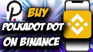 How to Buy Polkadot (DOT) on Binance  Easy