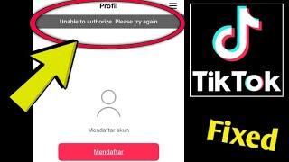 How to Fix Tik Tok Error Unable to authorise Please try again, Problem Solved