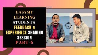 Part-6 | EasyMyLearning | Students Experience & Feedback Sharing Session | Asim Magar