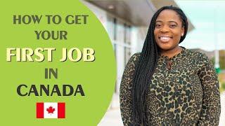 How To Get Your First Job In Canada | Canadian Experience | Tips For Landing A Job In Canada
