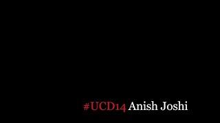 Anish Joshi - #UCD14