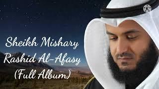 Sheikh Mishary Rashid Al-Afasy (Full Album) | الشيخ مشاري راشد العفاسي | Beautiful Nasheed