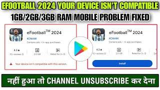 how to fix efootball 2024 your device isn't compatible with this version problem