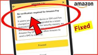 Amazon ! re verification required for amazon pay upi problem fixed