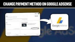 How To Change Payment Method On Google Adsense 2024! (Full Tutorial)