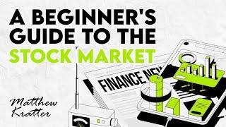 Beginner's Guide to the Stock Market : Matthew Kratter's Expert Tips