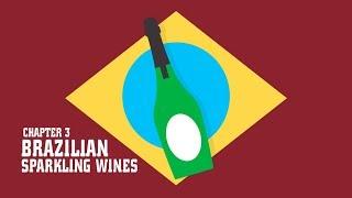 A Taste of Brazil - Sparkling Wines