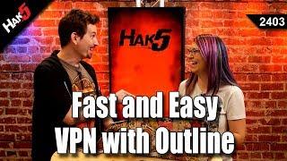 Fast and Easy Free VPN from Google - The Open Source OUTLINE - Hak5 2403