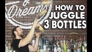 Cocktails & Dreams - How To Juggle 3 Bottles