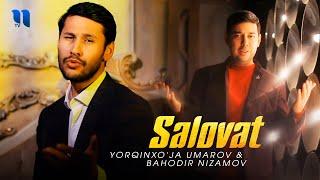 Yorqinxo'ja Umarov va Bahodir Nizamov - Salovat (Official Music Video)
