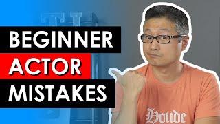 5 Mistakes Beginner Actors Make | Common Acting Career Mistakes