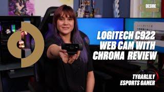 Logitech C922 Web Cam With Chroma Review with Esports Gamer Tygarlily