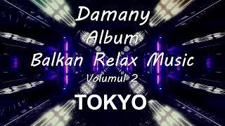 Damany  Tokyo   Meditation Music  Balkan Relax (Official Audio  Track Album)