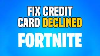 How To Fix Credit Card Declined Fortnite (EASY!)
