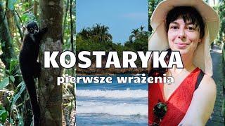 PIERWSZE WRAŻENIA Z KOSTARYKI