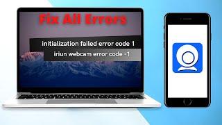 How To Solve Iriun Webcam initialization failed error code -1