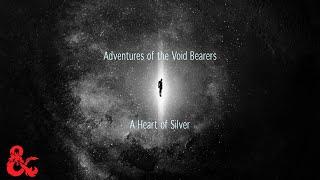 Adventures of the Void Bearers | Episode 1 | A Heart of Silver