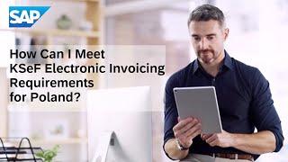 How Can I Meet KSeF Electronic Invoicing Requirements for Poland?