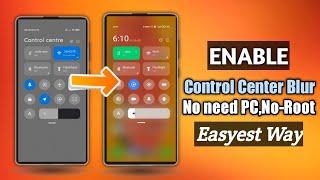 ENABLE Background Blur MIUI 12 or 12.5 Control Centre Without No Root - No Twrp - No PC 