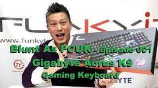 Splash-Proof Gigabyte Aorus K9 Keyboard - Blunt as Fcuk - FunkyKit.com