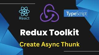 Async Thunks in React Redux Toolkit with TypeScript