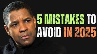 5 Mistakes to Avoid in 2025 | Denzel Washington Motivation