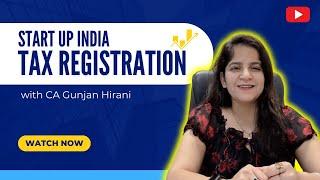 Startup India Registration Benefits for Businesses  in India @CAGunjanHirani #tax #startups