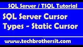 SQL Server Cursor Types - Static Cursor | SQL Server Tutorial