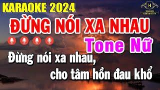 Đừng Nói Xa Nhau Karaoke Tone Nữ ( F#m ) Âm Thanh Nhạc Sống Chất Lượng Cao | Trọng Hiếu