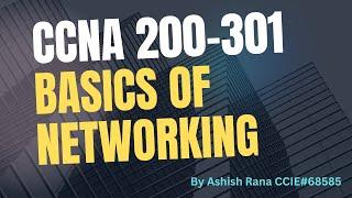 Ch 1 : CCNA 200-301: Basics of Networking || Ashish Rana