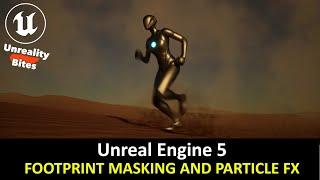 Unreal Engine 5 - Footprint Masking and Sand Particle FX
