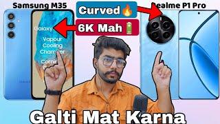 Samsung Galaxy M35 vs realme P1 Pro 5G - Full Comparison | Galti Mat Karna | Value For Money