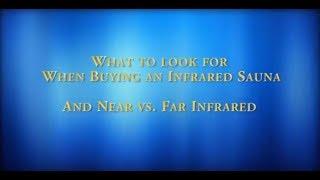 Near Infrared vs. Far Infrared Sauna - What To Look For When Buying A Low EMF Infrared Sauna