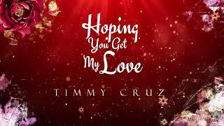 Hoping You Get My Love (Official Lyric Video) - Timmy Cruz